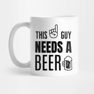 This guy needs a beer Mug